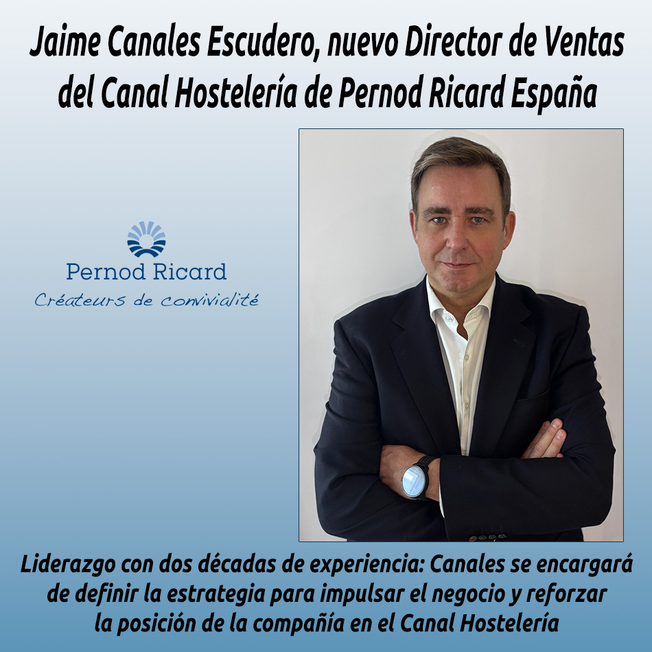 Jaime Canales Escudero, nuevo Director de Ventas del Canal Hostelería de Pernod Ricard España